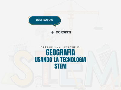 Creare una lezione di geografia usando la tecnologia STEM – Corsisti