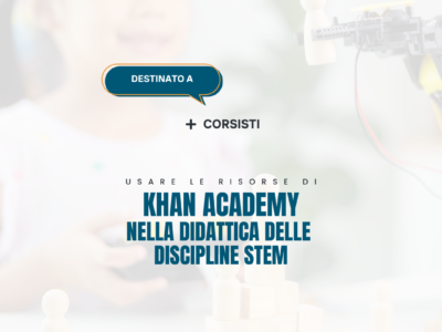 Usare le risorse di Khan Academy nella didattica delle discipline STEM – Corsisti