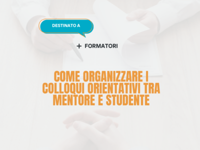 Come organizzare i colloqui orientativi tra mentore e studente – Formatori