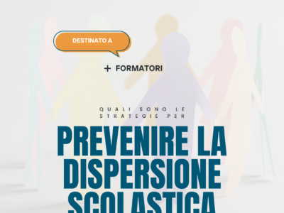 Le strategie per prevenire la dispersione scolastica – Formatori