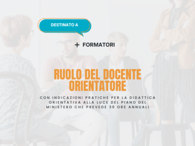 Ruolo del docente orientatore – Formatori