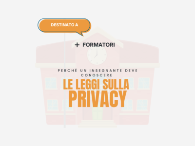 Perché un insegnante deve conoscere le leggi sulla privacy – Formatori