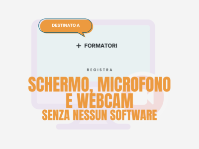 Registra schermo, microfono e webcam senza nessun software – Formatori