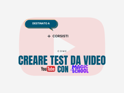 Creare Test da Video YouTube con Magic School AI – Corsisti